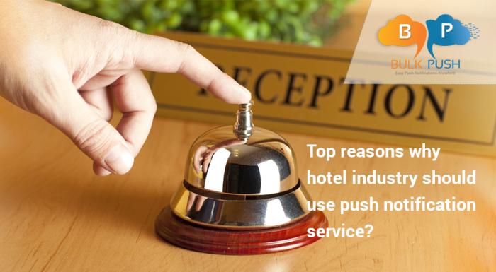 Top reasons why hotel industry should use push notification service